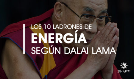 Los 10 ladrones de energía según Dalai Lama