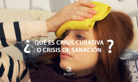 ¿Qué es Crisis Curativa o Crisis de Sanación?